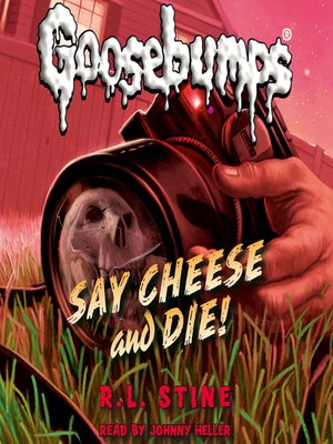 cover image of Say Cheese and Die! (Classic Goosebumps #08)